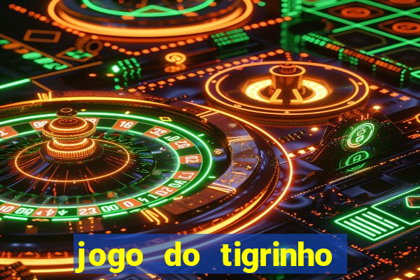 jogo do tigrinho bonus sem deposito